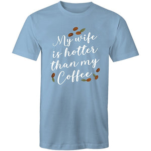 Men's My Wife Is Hotter Than My Coffee T-shirt