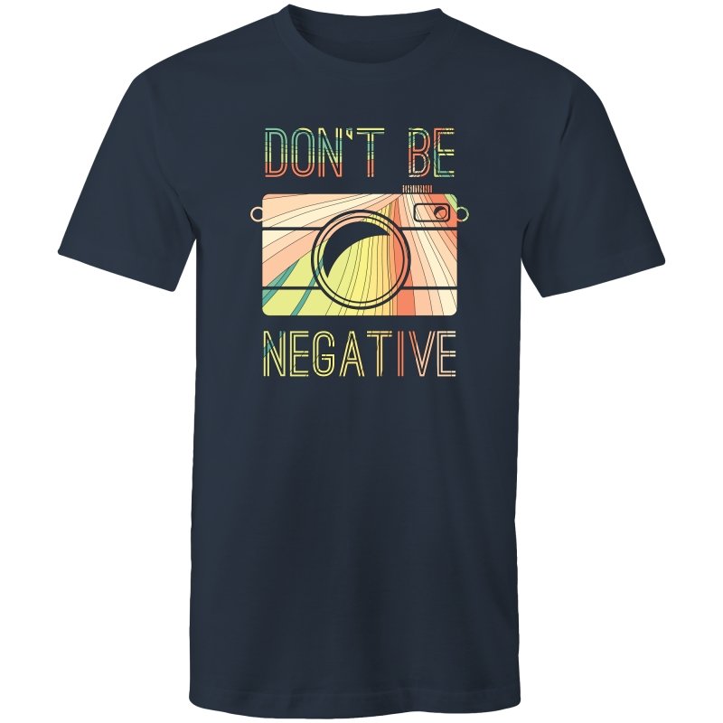 Men's Don't Be Negative T-shirt