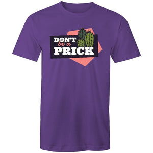 Men's Don't Be A Prick T-shirt