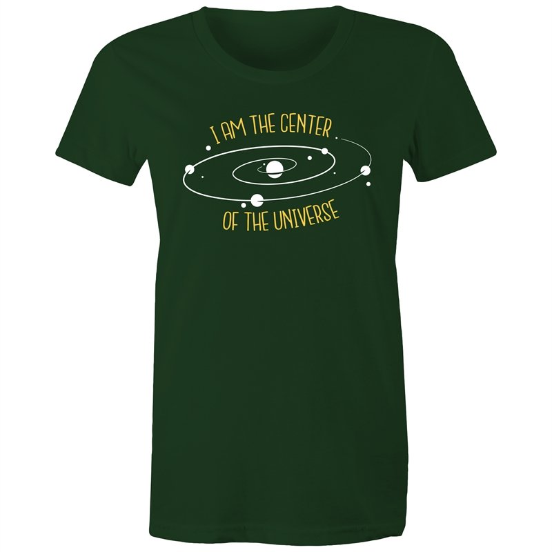 Women's I Am The Center Of The Universe T-shirt