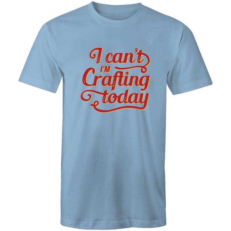 Men's Funny I Can't I'm Crafting Today T-shirt