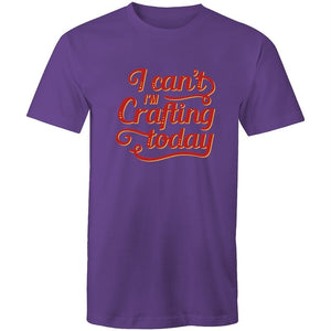Men's Funny I Can't I'm Crafting Today T-shirt