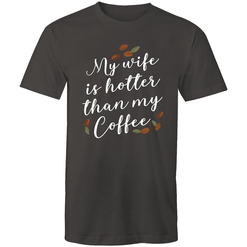 Men's My Wife Is Hotter Than My Coffee T-shirt