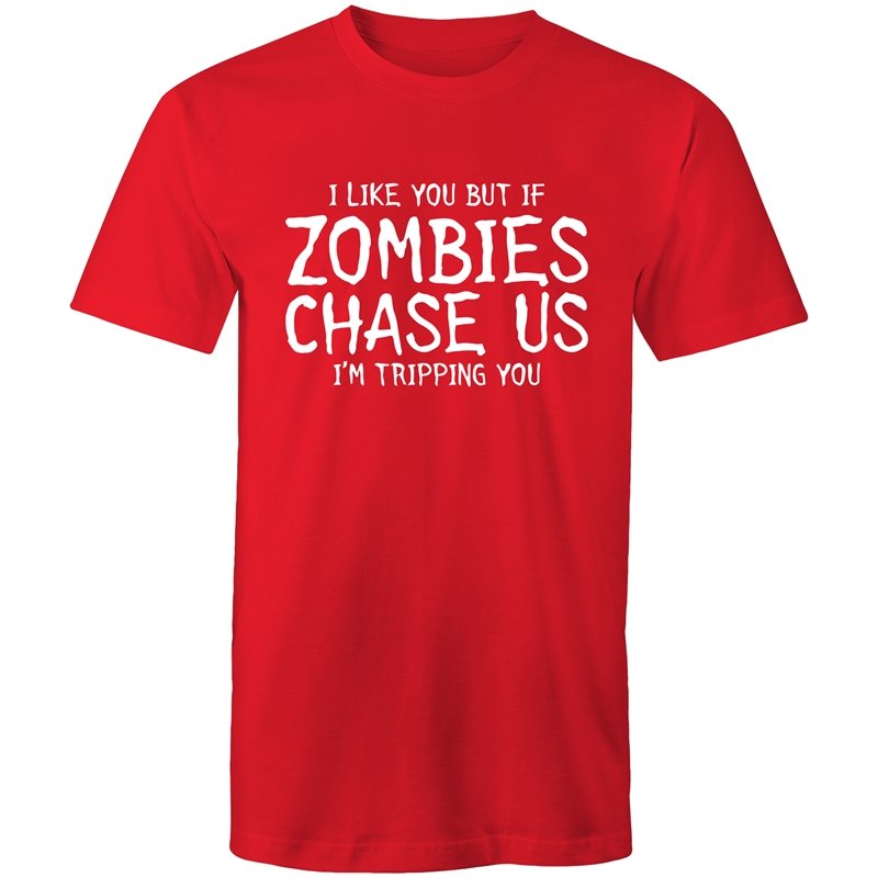 Men's Funny I Like You But If Zombies Chase Us I'm Tripping You T-shirt