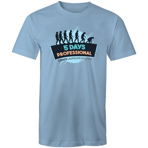 Men's 5 Days Professional 2 Days Unprofessional T-shirt