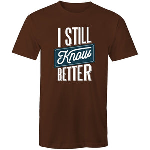 Men's I Still Know Better T-shirt