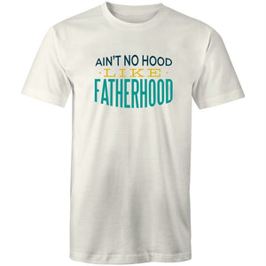 Men's Ain't No Hood Like Fatherhood T-shirt