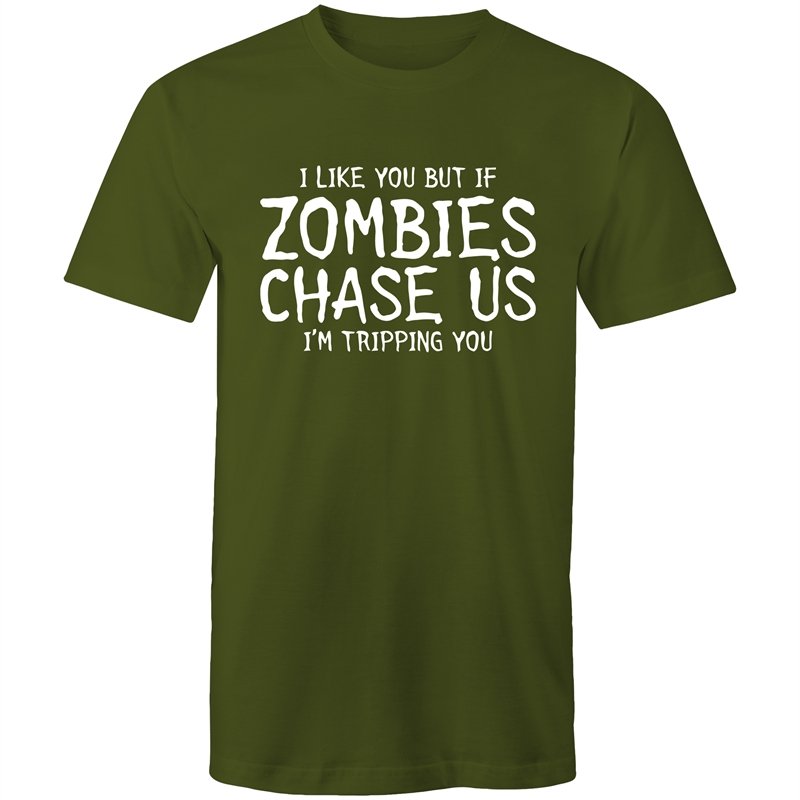 Men's Funny I Like You But If Zombies Chase Us I'm Tripping You T-shirt