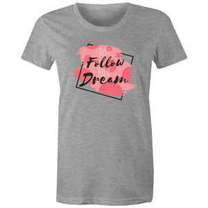 Women's Just Follow Your Dreams T-shirt