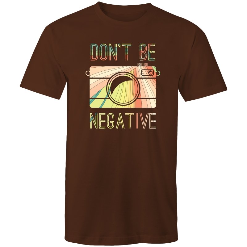Men's Don't Be Negative T-shirt