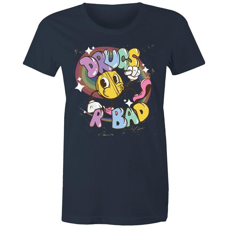 Women's Funny Drugs Are Bad T-shirt