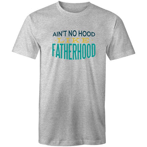 Men's Ain't No Hood Like Fatherhood T-shirt