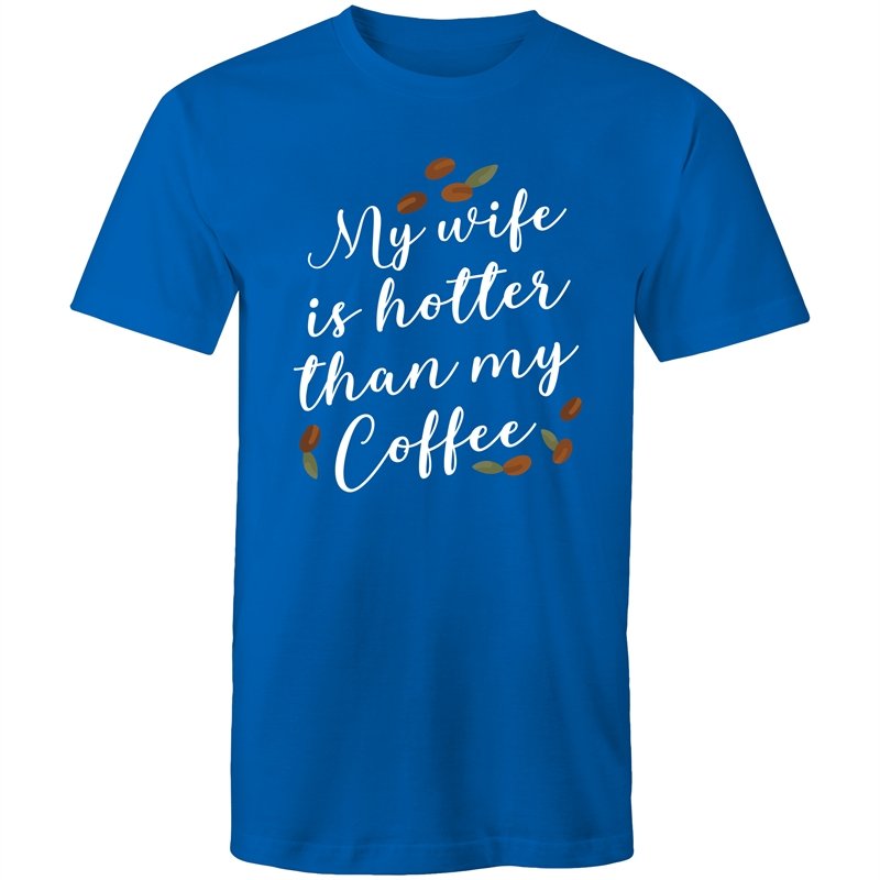 Men's My Wife Is Hotter Than My Coffee T-shirt