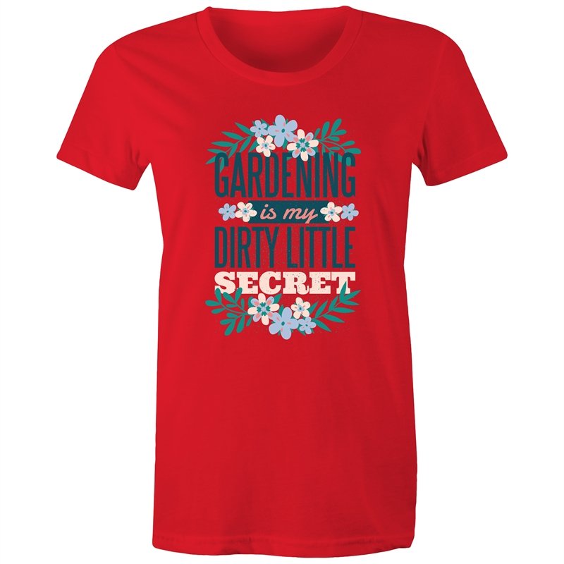 Women's Gardening Is My Dirty Little Secret T-shirt