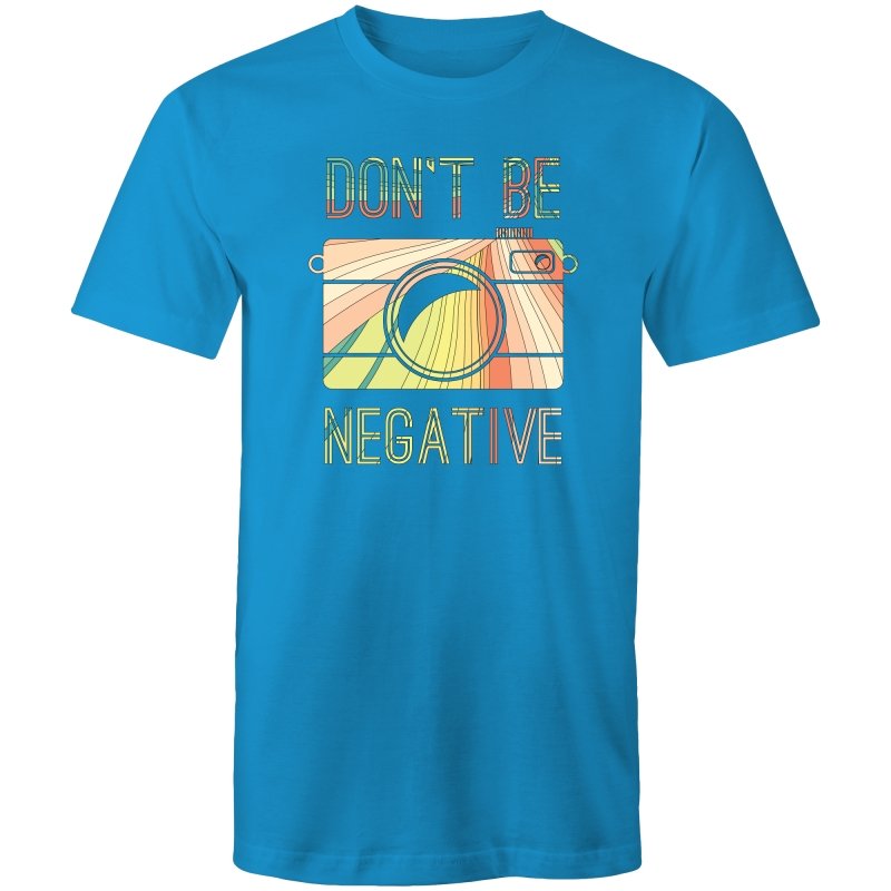 Men's Don't Be Negative T-shirt