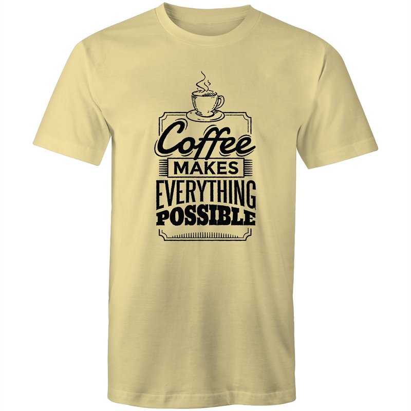 Men's Coffee Makes Everything Possible T-shirt