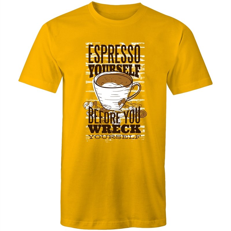 Men's Espresso Yourself Before You Wreck Yourself T-shirt