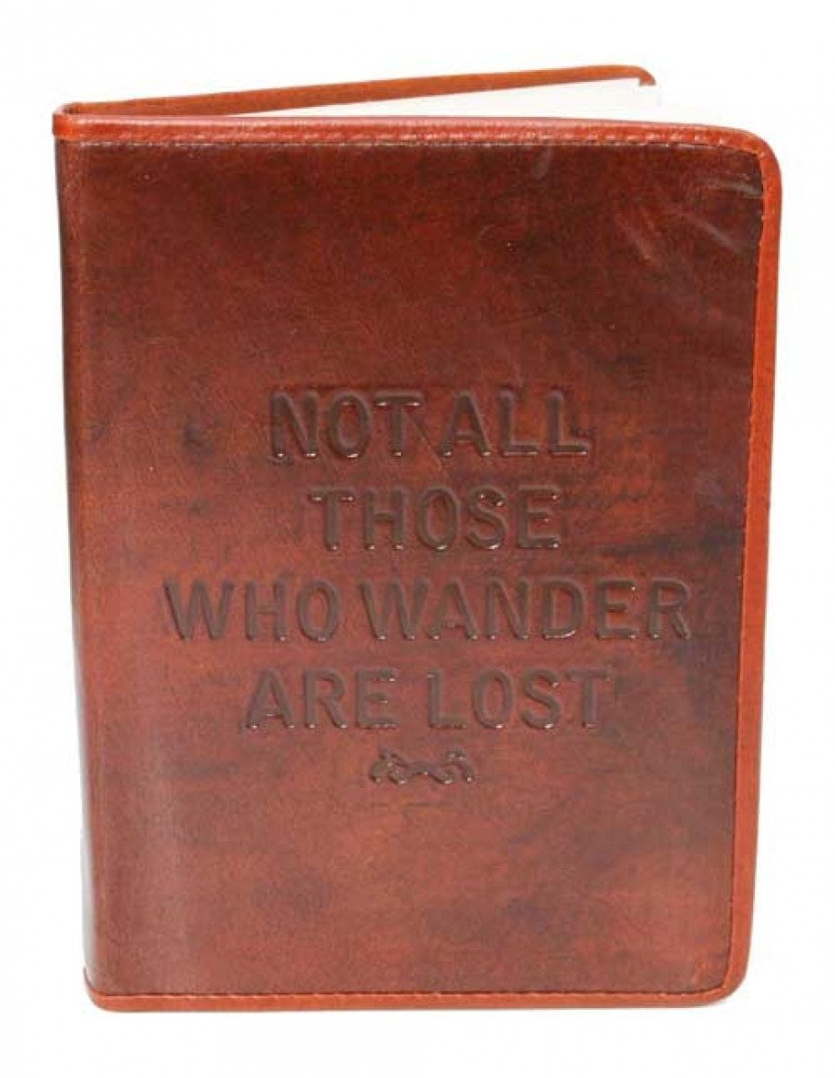 Not All Those Who Wander Are Lost Leather Journal