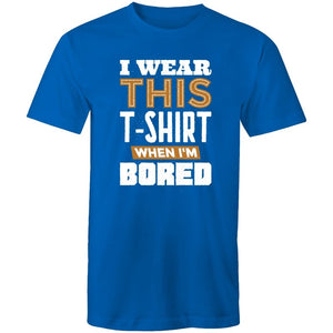 Men's I Wear This T-shirt When I'm Bored T-shirt