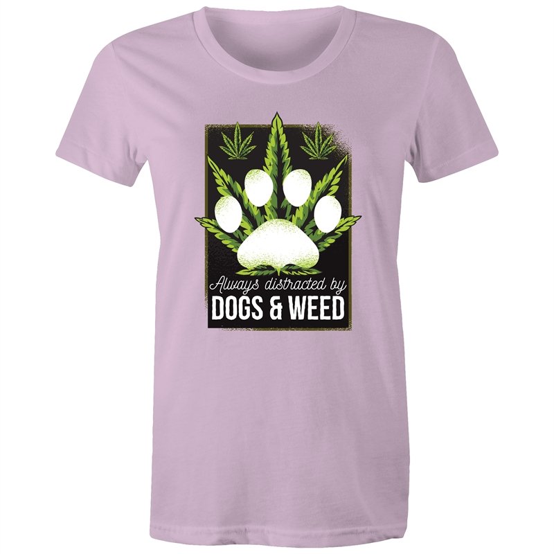 Women's Always Distracted By Dogs And Weed T-shirt
