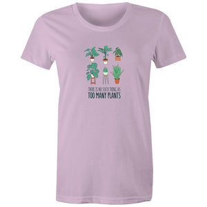 Women's Too Many Plants T-shirt
