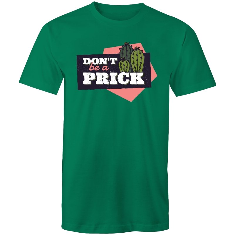 Men's Don't Be A Prick T-shirt