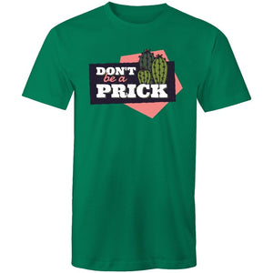 Men's Don't Be A Prick T-shirt