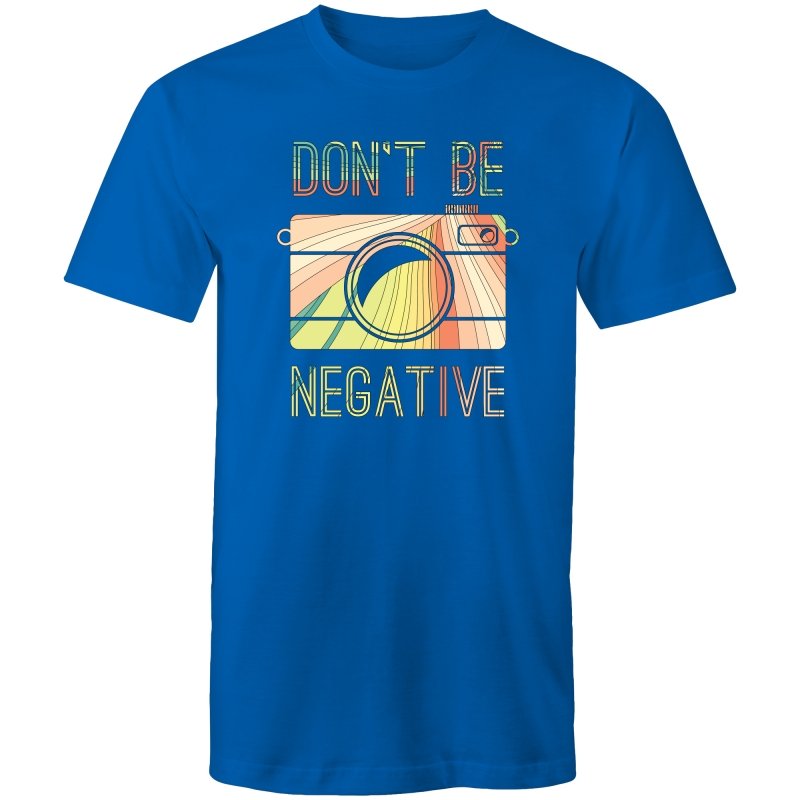 Men's Don't Be Negative T-shirt
