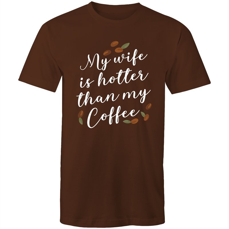 Men's My Wife Is Hotter Than My Coffee T-shirt