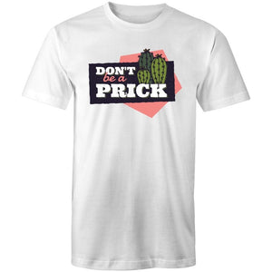 Men's Don't Be A Prick T-shirt