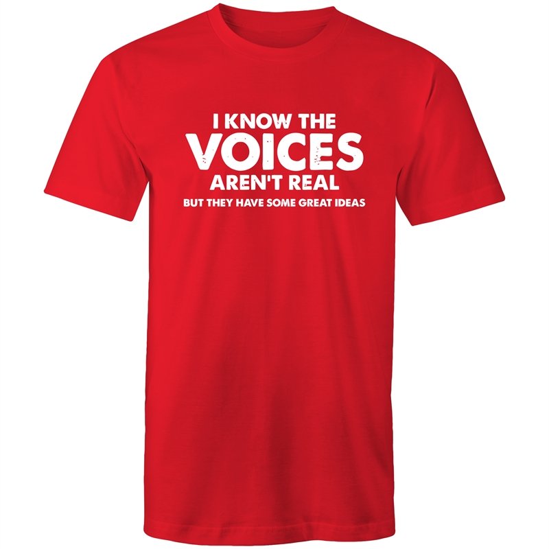 Men's I Know The Voices Aren't Real But They Have Some Great Idea's T-shirt