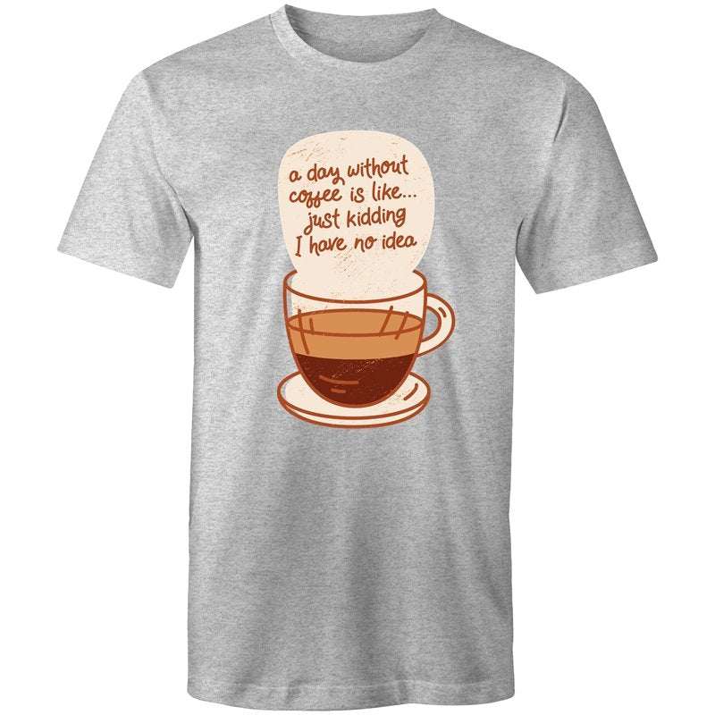 Men's A Day Without Coffee T-shirt