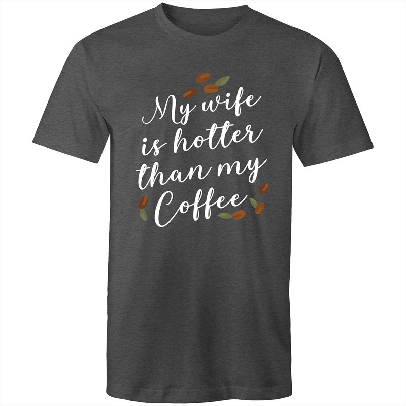 Men's My Wife Is Hotter Than My Coffee T-shirt