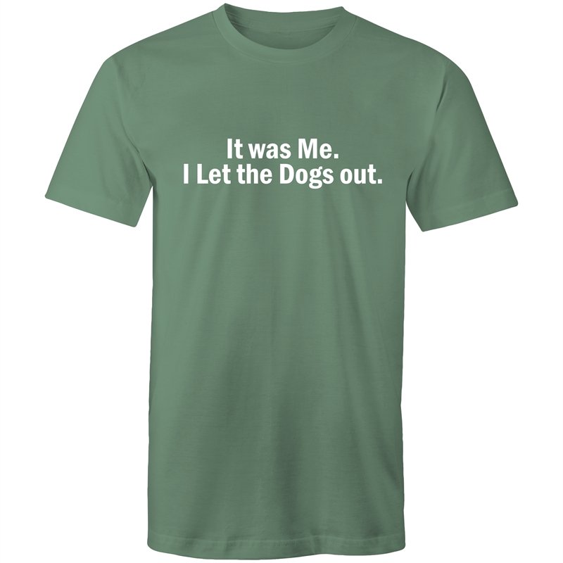 Men's Funny It Was Me. I Let The Dogs Out T-shirt
