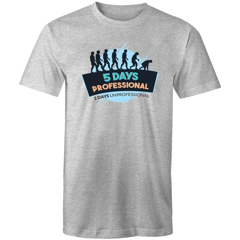 Men's 5 Days Professional 2 Days Unprofessional T-shirt