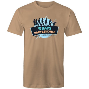 Men's 5 Days Professional 2 Days Unprofessional T-shirt