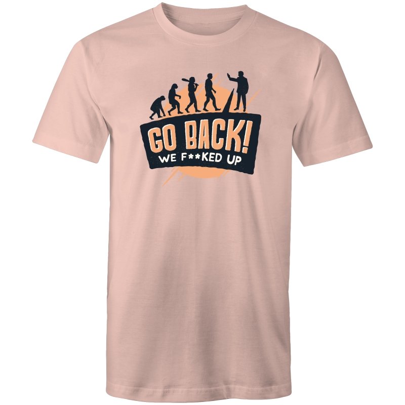 Men's Funny Go Back We F*cked Up T-shirt
