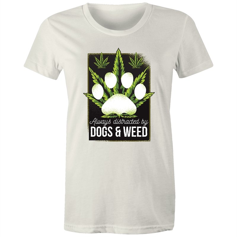 Women's Always Distracted By Dogs And Weed T-shirt