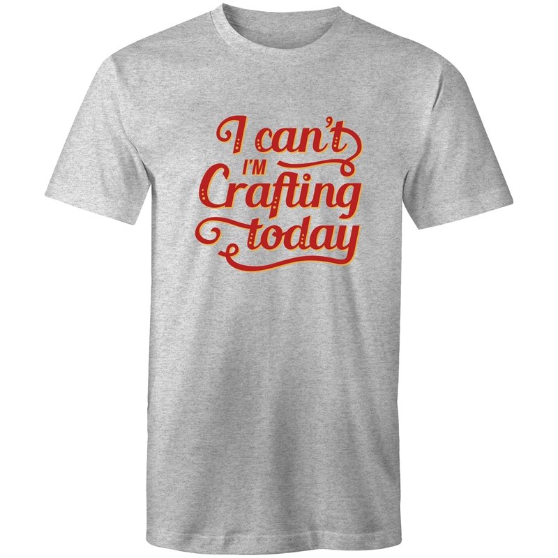 Men's Funny I Can't I'm Crafting Today T-shirt