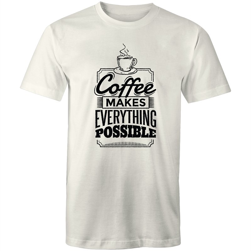 Men's Coffee Makes Everything Possible T-shirt