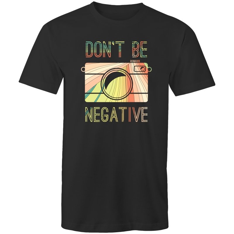 Men's Don't Be Negative T-shirt