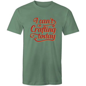 Men's Funny I Can't I'm Crafting Today T-shirt