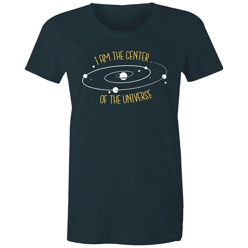 Women's I Am The Center Of The Universe T-shirt