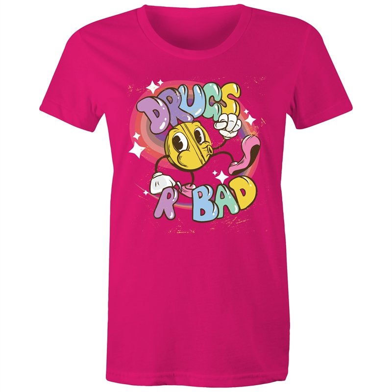 Women's Funny Drugs Are Bad T-shirt