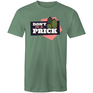 Men's Don't Be A Prick T-shirt