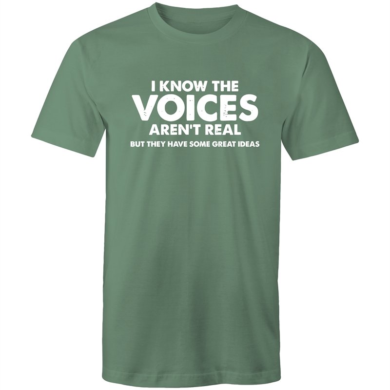 Men's I Know The Voices Aren't Real But They Have Some Great Idea's T-shirt
