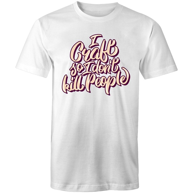 Men's Funny I Craft So I Don't Kill People T-shirt