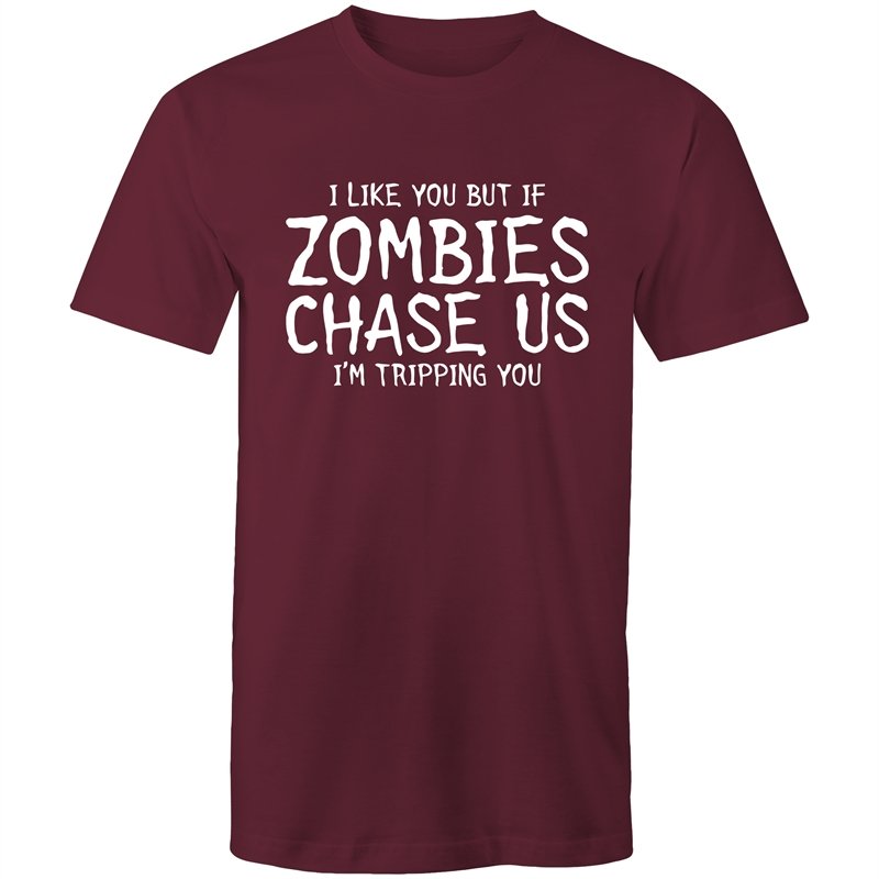 Men's Funny I Like You But If Zombies Chase Us I'm Tripping You T-shirt