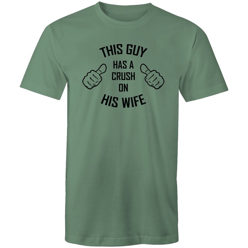 Men's This Guy Has A Crush On His Wife T-shirt