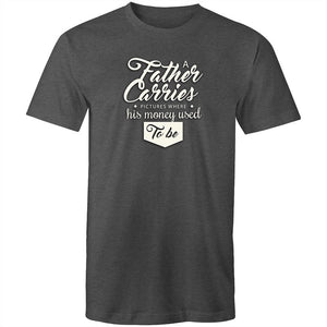Men's A Father Carries A Picture Where His Money Used To Be T-shirt